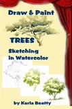 Downloadable Ebook Draw and Paint Trees: Sketching in Watercolor by Karla Beatty.
